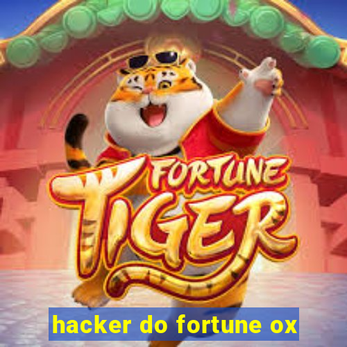 hacker do fortune ox